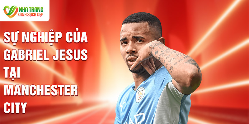 Sự nghiệp của Gabriel Jesus tại Manchester City