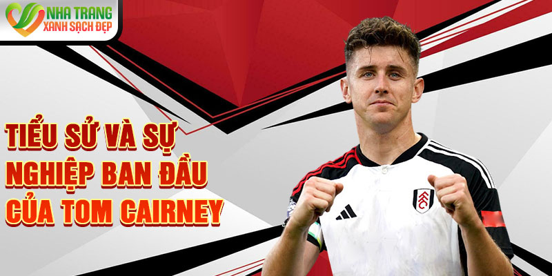 Tiểu sử và sự nghiệp ban đầu của Tom Cairney