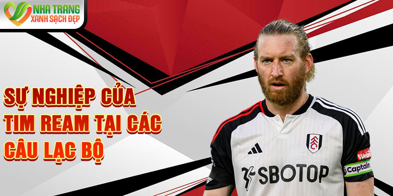 Sự nghiệp của Tim Ream tại các câu lạc bộ