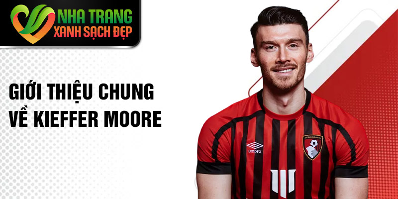 Giới thiệu chung về Kieffer Moore