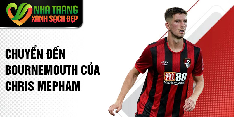 Chuyển đến Bournemouth của Chris Mepham