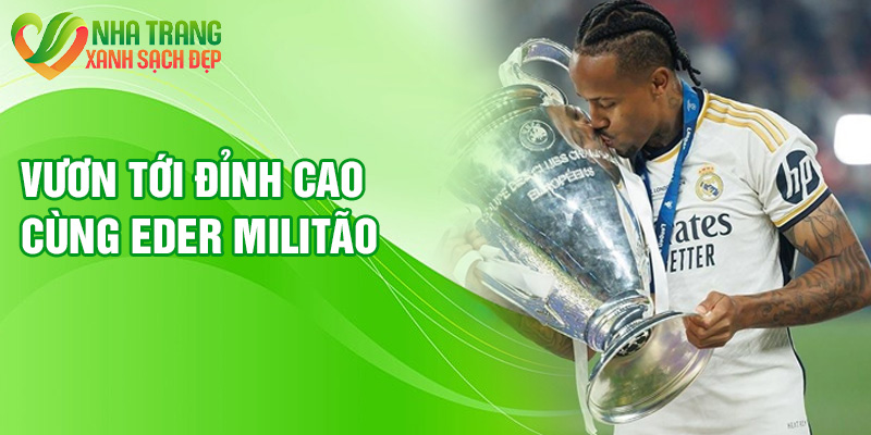 Vươn tới đỉnh cao cùng Eder Militão