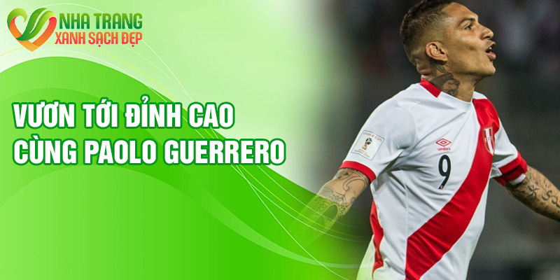 Vươn tới đỉnh cao cùng Paolo Guerrero